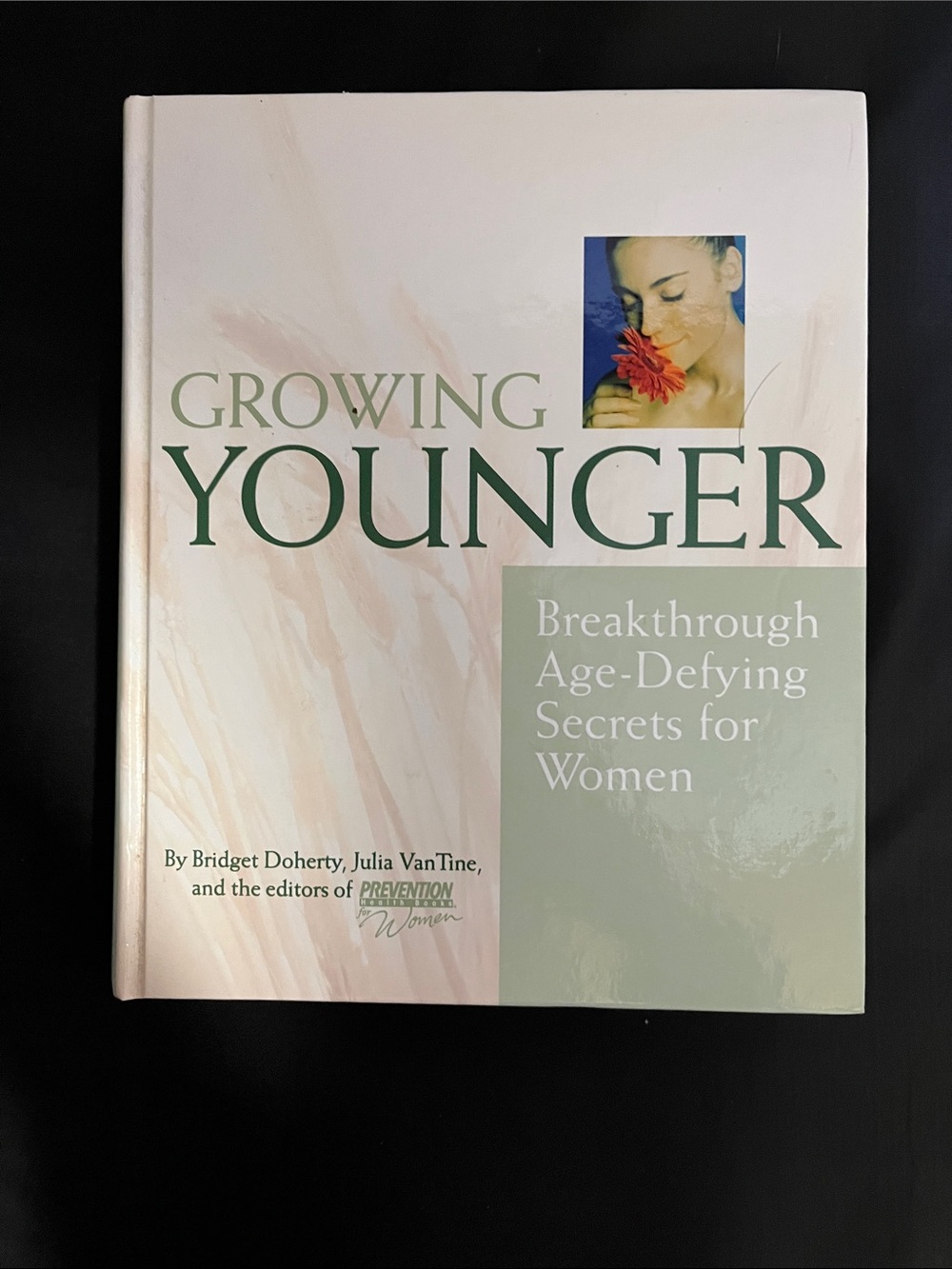 Growing Younger — Breakthrough Age-Defying Secrets for Women Hardcover